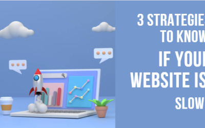 3 Strategies to Know if Your Website is Slow